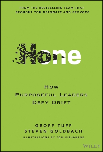 Паперова книга «Hone: How Purposeful Leaders Defy Drift», авторів Джефф Тафф, Стівен Гольдбах - фото №1
