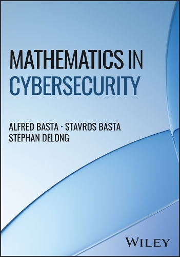Бумажная книга «Mathematics in Cybersecurity», авторов Альфред Баста, Ставрос Баста, Стефан Делонг - фото №1