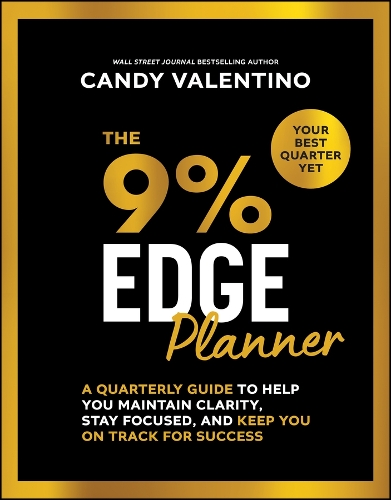 Бумажная книга «The 9% Edge Planner: A Quarterly Guide to Help You Maintain Clarity, Stay Focused, and Keep You on Track for Success», автор Кэнди Валентино - фото №1