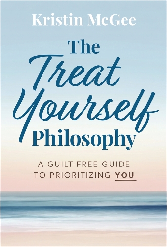 Бумажная книга «The Treat Yourself Philosophy: A Guilt-Free Guide to Prioritizing You», автор Кристин МакГи - фото №1