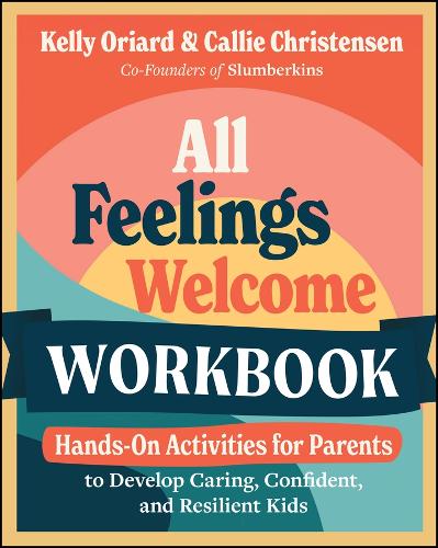 Бумажная книга «All Feelings Welcome Workbook», авторов Кэлли Кристенсен, Келли Орианд - фото №1