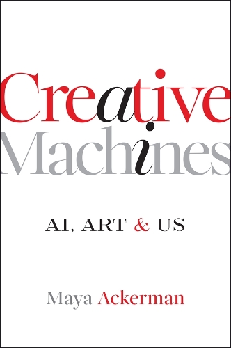 Паперова книга «Creative Machines: AI, Art & Us», автор Майя Акерман - фото №1