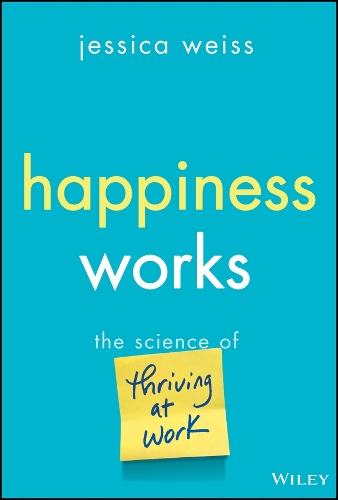 Паперова книга «Happiness Works: The Science of Thriving at Work», автор Джессіка Вайс - фото №1