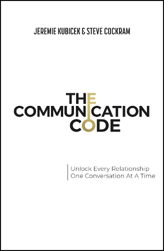 [object Object] «The Communication Code: Unlock Every Relationship, One Conversation at a Time», авторів Джеремі Кубічек, Стів Кокрам - фото №1