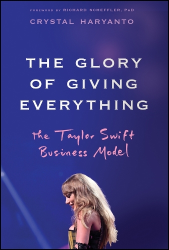 Бумажная книга «The Glory of Giving Everything: The Taylor Swift Business Model», автор Кристал Харьянто - фото №1