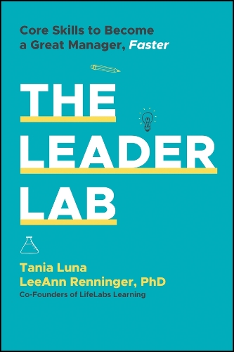 Паперова книга «The Leader Lab: Core Skills to Become a Great Manager, Faster», авторів Лі Енн Реннінгер, Таня Луна - фото №1
