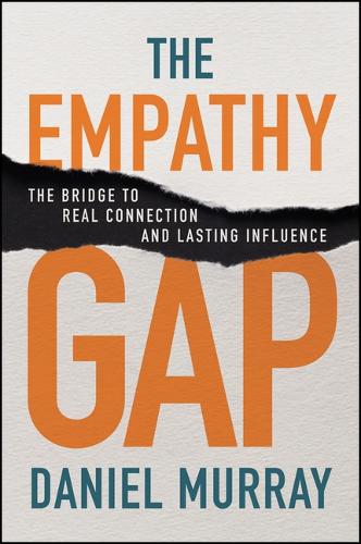 Бумажная книга «The Empathy Gap: The Bridge to Real Connection and Lasting Influence», автор Дэниел Мюррей - фото №1