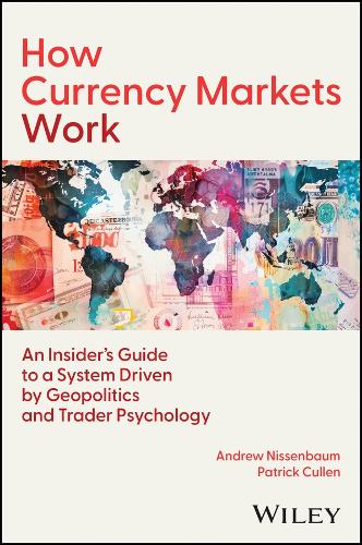 Бумажная книга «How Currency Markets Work: An Insider's Guide to a System Driven by Geopolitics and Trader Psychology», автор Патрик Каллен - фото №1