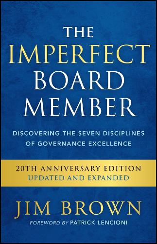 Бумажная книга «The Imperfect Board Member: Discovering the Seven Disciplines of Governance Excellence», автор Джим Браун - фото №1