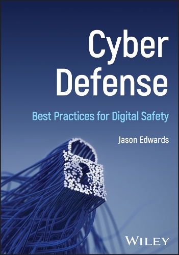 Паперова книга «Cyber Defense: Best Practices for Digital Safety», автор Джейсон Едвардс - фото №1