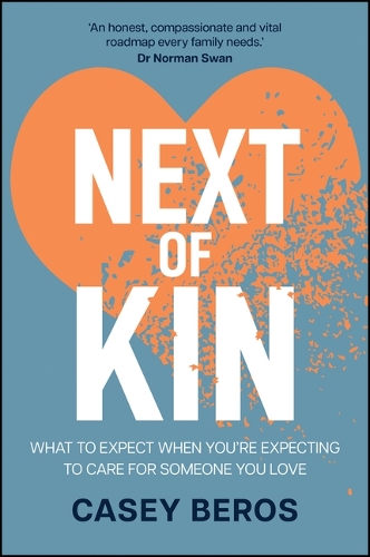 Бумажная книга «Next of Kin: What to Expect When You're Expecting to Care for Someone You Love», автор Кейси Берос - фото №1