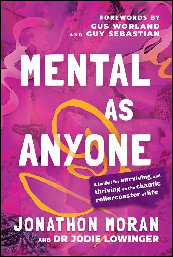 Паперова книга «Mental As Anyone: A Toolkit for Surviving and Thriving on the Chaotic Rollercoaster of Life», авторів Джоді Ловінгер, Джонатон Моран - фото №1