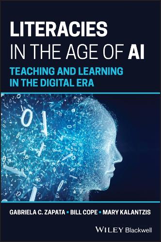 Бумажная книга «Literacies in the Age of AI: Teaching and Learning in the Digital Era», авторов Билл Коуп, Габриэла К. Сапата, Мэри Калантзис - фото №1