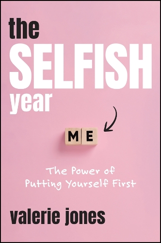 Бумажная книга «The Selfish Year: The Power of Putting Yourself First», автор Валери Джонс - фото №1