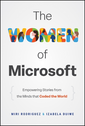 Бумажная книга «The Women of Microsoft: Empowering Stories from the Minds that Coded the World», авторов Изабела Дуиве, Мири Родригес - фото №1