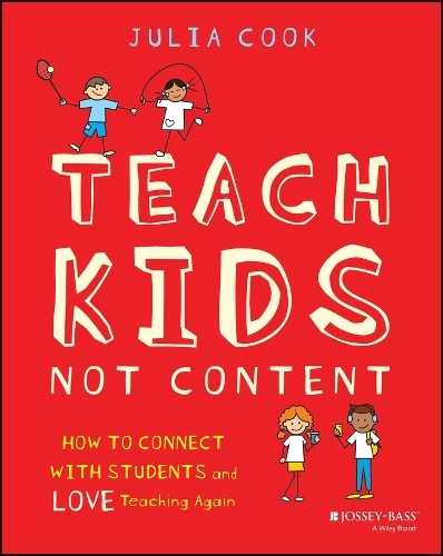 Бумажная книга «Teach Kids, Not Content: How to Connect with Students and Love Teaching Again», автор Джулия Кук - фото №1