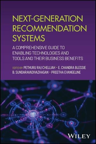 Паперова книга «Next-Generation Recommendation Systems: A Comprehensive Guide to Enabling Technologies and Tools and their Business Benefits», автор Петхуру Радж Челліа - фото №1