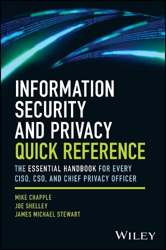 Бумажная книга «Information Security and Privacy Quick Reference: The Essential Handbook for Every CISO, CSO, and Chief Privacy Officer», авторов Джеймс Майкл Стюарт, Джо Шелли, Майк Чаппелл - фото №1