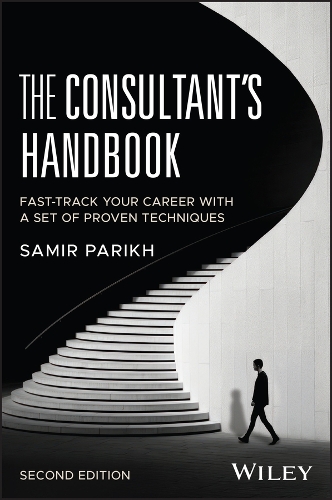 Бумажная книга «The Consultant's Handbook: Fast-Track Your Career with a Set of Proven Techniques», автор Самир Парих - фото №1
