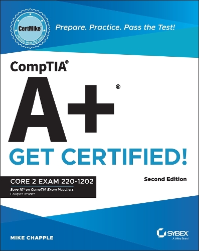 Бумажная книга «CompTIA A+ CertMike: Prepare. Practice. Pass the Test! Get Certified!: Core 2 Exam 220-1202», автор Майк Чаппелл - фото №1