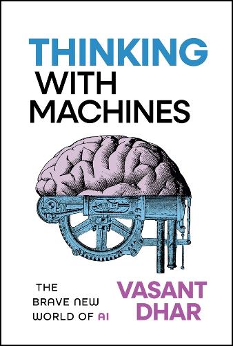 Паперова книга «Thinking With Machines: The Brave New World of AI», автор Васант Дхар - фото №1