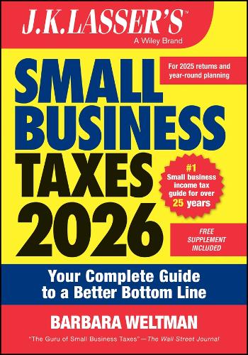 Паперова книга «J.K. Lasser's Small Business Taxes 2026: Your Complete Guide to a Better Bottom Line», автор Барбара Вельтман - фото №1