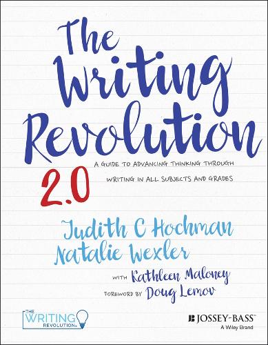 Бумажная книга «The Writing Revolution 2.0: A Guide to Advancing Thinking Through Writing in All Subjects and Grades», авторов Джудит К. Хохман, Натали Векслер - фото №1