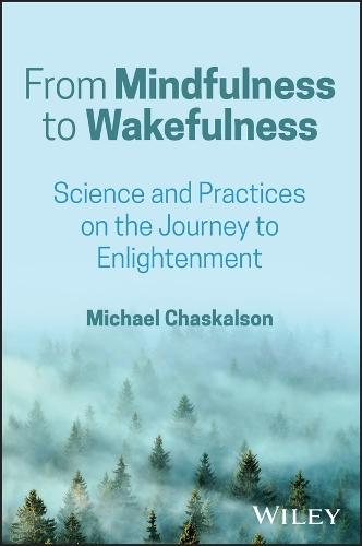 Паперова книга «From Mindfulness to Wakefulness: Science and Practices on the Journey to Enlightenment», автор Майкл Часкалсон - фото №1