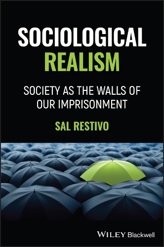 Бумажная книга «Sociological Realism: Society as the Walls of Our Imprisonment», автор Сал Рестиво - фото №1