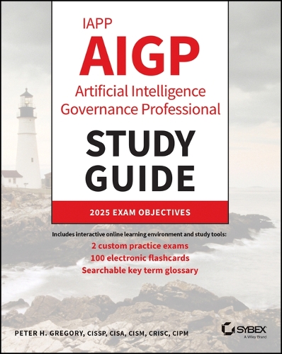 Бумажная книга «IAPP AIGP Artificial Intelligence Governance Professional Study Guide», автор Питер Х. Грегори - фото №1