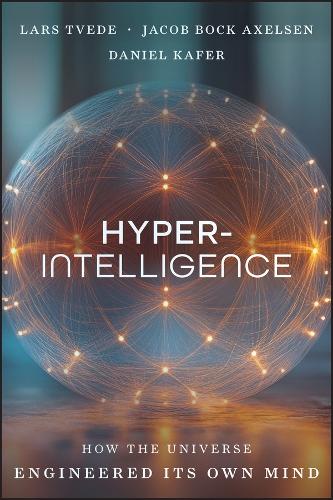 Бумажная книга «Hyperintelligence: How the Universe Engineers Its Own Mind», автор Ларс Тведе - фото №1