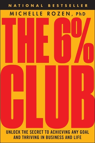 Бумажная книга «The 6% Club: Unlock the Secret to Achieving Any Goal and Thriving in Business and Life», автор Мишель Розен - фото №1