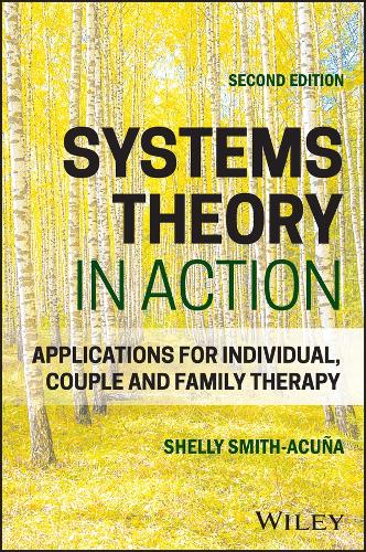 Паперова книга «Systems Theory in Action: Applications for Individual, Couple, and Family Therapy», автор Шеллі Сміт-Акунья - фото №1