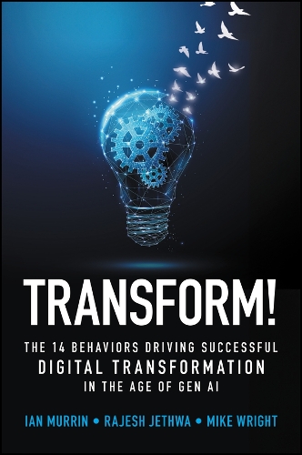 Бумажная книга «Transform!: The 14 Behaviors Driving Successful Digital Transformation in the Age of Gen AI», автор Майк Райт - фото №1