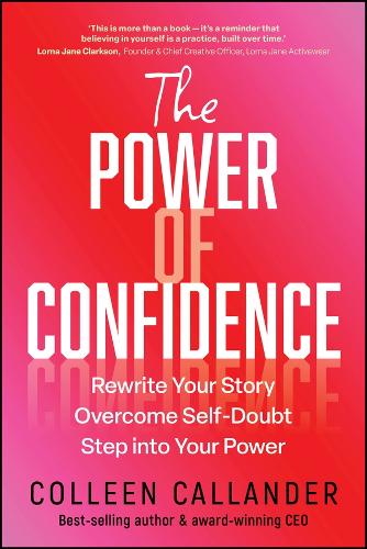 Бумажная книга «The Power of Confidence: Rewrite Your Story. Overcome Self-Doubt. Step into Your Power.», автор Колин Калландер - фото №1