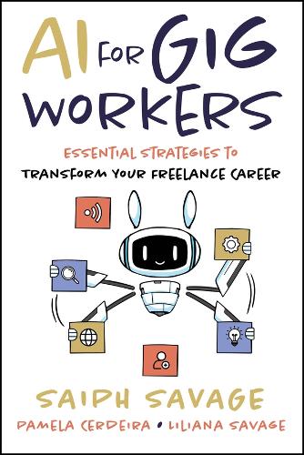 Паперова книга «AI for Gig Workers: Essential Strategies to Transform Your Freelance Career», авторів Ліліана Севідж, Памела Сердейра, Сайф Севідж - фото №1