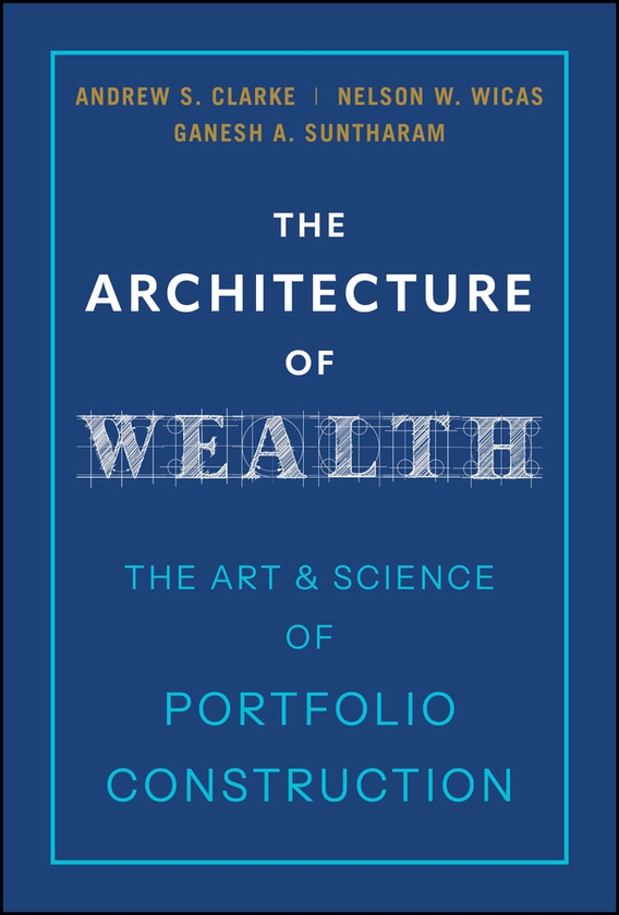 Paper book «The Architecture of Wealth: The Art and Science of Portfolio Construction», author Andrew S. Clarke - фото №1