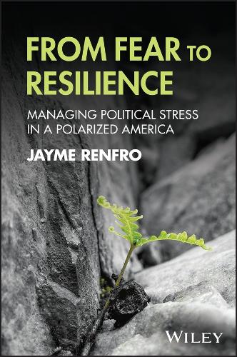 Бумажная книга «From Fear to Resilience: Managing Political Stress in a Polarized America», автор Джейм Ренфро - фото №1