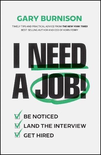 Паперова книга «I Need a Job!: Be Noticed. Land the Interview. Get Hired.», автор Гарі Бернісон - фото №1