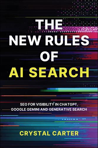 Paper book «The New Rules of AI Search: SEO for visibility in ChatGPT, Google Gemini and Generative Search», author Crystal Carter - фото №1