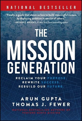 Бумажная книга «The Mission Generation: Reclaim Your Purpose, Rewrite Success, Rebuild Our Future», автор Арун Гупта - фото №1