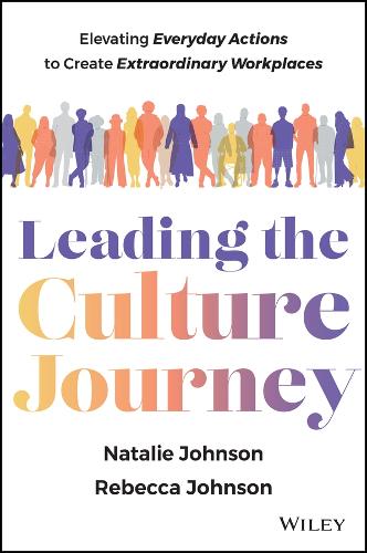 Paper book «Leading the Culture Journey: Elevating Everyday Actions to Create Extraordinary Workplaces», authors Natalie Johnson, Rebecca Johnson - фото №1