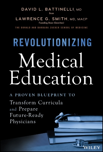 Паперова книга «Revolutionizing Medical Education: A Proven Blueprint to Transform Curricula and Prepare Future-Ready Physicians», автор Лоуренс Г. Сміт - фото №1
