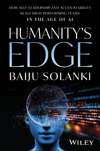 Паперова книга «Humanity's Edge: How Self-Leadership and Accountability Build High-Performing Teams in the Age of AI», автор Байжу Соланкі - фото №1