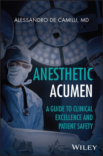 Paper book «Anesthesia Acumen: A Guide to Clinical Excellence and Patient Safety», author Alessandro De Camilli - фото №1