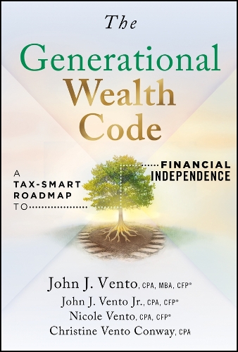 Паперова книга «The Generational Wealth Code: A Tax-Smart Roadmap to Financial Independence», автор Джон Дж. Венто - фото №1