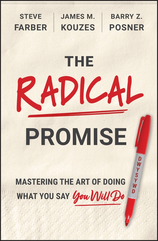 Бумажная книга «The Radical Promise: Mastering The Art of Doing What You Say You Will Do», авторов Барри З. Познер, Джеймс М. Кузес - фото №1