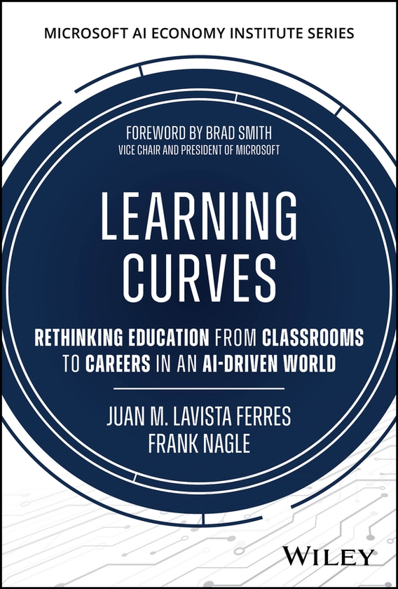 Бумажная книга «Learning Curves: Rethinking Education from Classrooms to Careers in an AI-driven World», авторов Фрэнк Нейгл, Хуан М. Лависта Феррес - фото №1