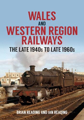 Бумажная книга «Wales and Western Region Railways: The Late 1940s to late 1960s», авторов Брайан Рединг, Ян Рединг - фото №1