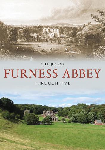 Бумажная книга «Furness Abbey Through Time», автор Гилл Джепсон - фото №1